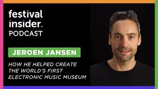 Bringing Dance Music Culture to the Masses with Jeroen Jansen