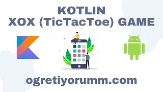 Android Mobil Programlama Dersleri Kotlin #26 Kotlin XOX Oyunu (TicTacToe)