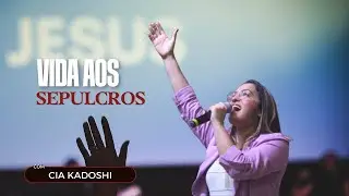 Cia Kadoshi - VIDA AOS SEPULCROS (COVER GABRIELA ROCHA - VIDA AOS SEPULCROS (AO VIVO))