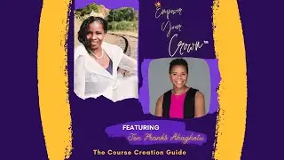 Empower Your Crown: Online Course Creation Coach w/Jen Franks Ahaghotu