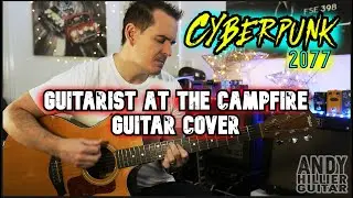 Cyberpunk 2077 Guitarist at the Panam campfire Guitar Cover by Andy Hillier