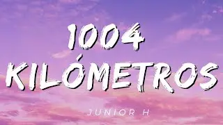 1004 KM Junior H (Letras/Lyrics) [Official]