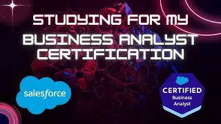 I am studying for my Salesforce Business Analyst Certification