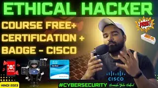 Free Ethical Hacker Course + Certification Badge from Cisco 2023 Hindi |Best Course | Cybersecurity🔥