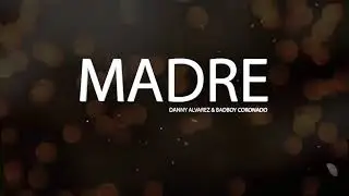 Para ti Madre Mía Bad Boy Coronado feat Danny Alvarez
