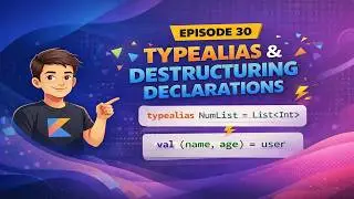 Episode 30 | Kotlin Typealias & Destructuring Declarations Explained 🔥