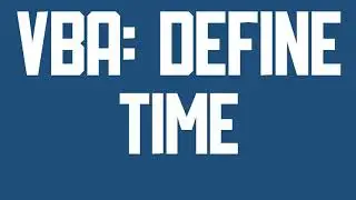 VBA Define the time with hours, minutes and seconds