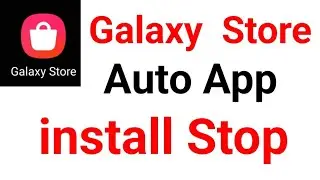 How To Stop Galaxy Store Automatically  install app in Mobile