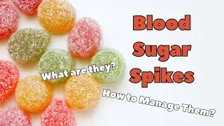 Understanding Blood Sugar Spikes & How to Manage Them!