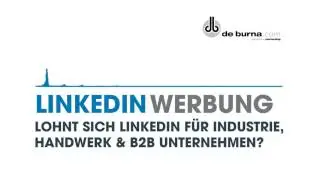 LinkedIn Werbung - Lohnt sich LinkedIn für Industrie, Handwerk & B2B Unternehmen