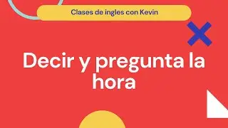 Decir y preguntar la hora - Ingles