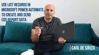 LIST RECORDS in POWER AUTOMATE to Create and Send CDS Report Data | 