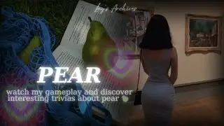 literal pear 🍐 [sub + gameplay + trivias]