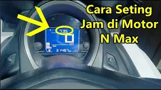 Cara Menyetel Jam di Motor N Max (Seting Jam N Max)