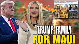 Trump Family Travels To Maui in Secret Visit To Serve Fire Victims After Biden FLIPPED-OFF By Island