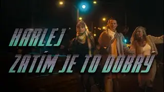 Harlej - Zatím je to dobrý (Official Video) 4K