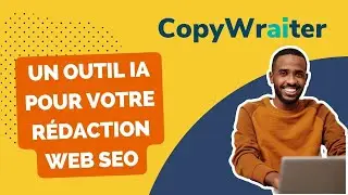 🔥 Test de Copywraiter : meilleur que ChatGPT pour la rédaction web SEO ?