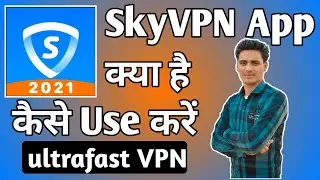 SkyVPN App Kaise Use Kare ।। how to use vpn skyvpn app।। SkyVPN App