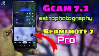 Gcam 7.2 Redmi Note 7 Pro | Google Camera 7.2 || Astrophotography mod