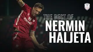 Best of Nermin Haljeta | PSM’s Mercurial Marksman