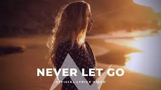 Dj George A & Albert Vishi feat. Miruna Oprea  - Never Let Go (Official Lyrics Video)
