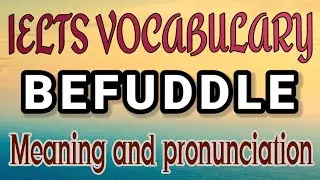 Befuddle meaning | Befuddle pronunciation