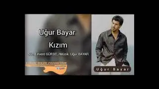 Uğur Bayar - Kızım