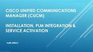 Cisco Unified Communications Manager (CUCM): Installation, PLM Integration & Service Activation
