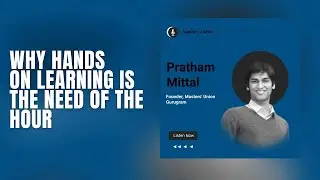 Why Hands on Learning is the Need of the Hour | Pratham Mittal- Founder, Masters' Union