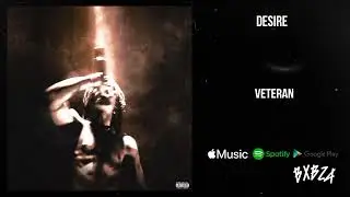 Desire - Veteran [Audio]