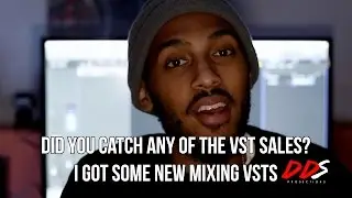 Did You Catch Any Of The VST Sales? I Got Some New Mixing VSTs!