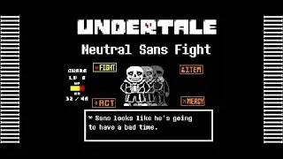 UNDERTALE Neutral Run Sans Fight