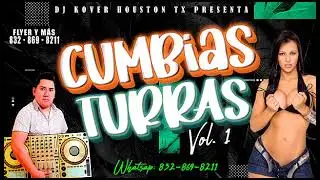 Cumbias Turras Mix Vol.1 ( 2022 Mayo Junio ) Dj Kover