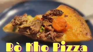 Have you heard of Bò Kho Pizza? 100 points if Yes