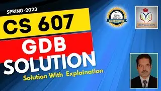 CS607 GDB Solution Spring 2023 || CS607 GDB  Solution by Sohail