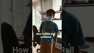 How To Rick Roll someone
