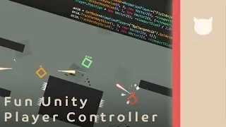 Unity Tutorial: Physics Based Character Controller \\ Code Walkthrough - Square Off