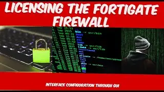 Licensing the Fortigate Firewall | GUI Config | Fortinet Firewall Training 