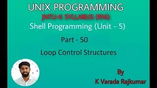 UNIX Programming (Part - 50) Shell Programming (Loop Control Structures)