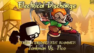 Electrical Discharge [Stress x Unloaded x Blammed | Tankman Vs. Pico] Friday Night Funkin' Mashup