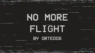 [OrtHouse] No More Flight