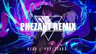 K/DA - POP/STARS (PHEZANT Remix)