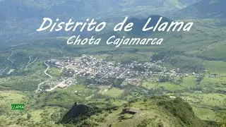Distrito de Llama y Cerro LLipta - Chota Cajamarca
