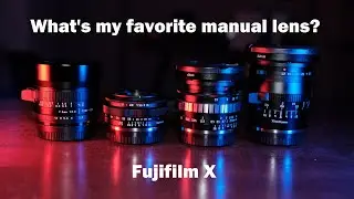 What's my favorite manual lenses for Fujifilm X?