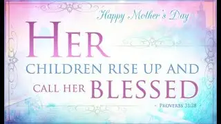 A Mother's Faith - 2 Timothy 1:1-5, 3:12-17 (5/10/2020)