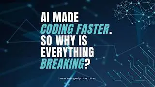 AI Made Coding Faster. So Why Is Everything Breaking?