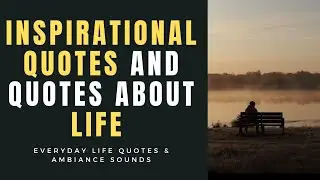 Inspirational Quotes And Quotes About Life For Self Improvement