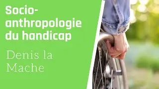Socio anthropologie du handicap
