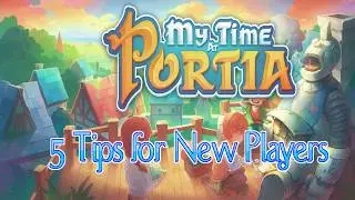 My Time at Portia: 5 Tips for Beginners