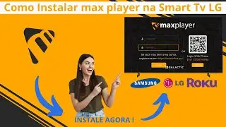 Como Instalar Aplicativo Max Player na Smart Tv LG